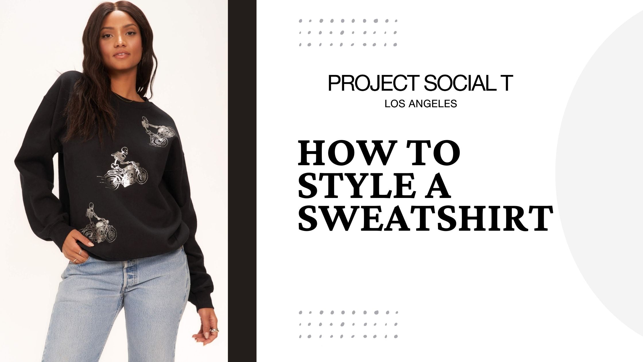 How To Style a Sweatshirt Project Social T PROJECT SOCIAL T